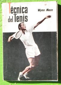 La técnica del tenis. Wynn Mace. Colección Herakles