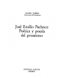 José Emilio Pacheco: poética y poesía del prosaísmo. ---  Ed. Pliegos, 1990, Madrid.