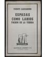 Espadas como labios (1930-1931). Pasión de la tierra (1928-1929). ---  Losada, 1957, Buenos Aires. 2ªed. 1ª edición. en
