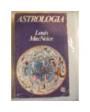 Astrología. Todo lo que quiso saber sobre esta apasionante ciencia. ---  Luis de Caralt, 1968, Barcelona. 1ª edición.