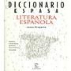 Diccionario de literatura española. Autores y sus obras, géneros, movimientos, escuelas. --- Espasa, 2003, Madrid. - mejor precio | unprecio.es