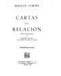 Cartas de relación. Nota preliminar de Manuel Alcalá. ---  Porrúa nº7, 1981, México.