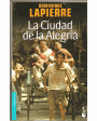 La ciudad de la alegría. Novela. Traducción de Carlos Pujol. ---  Seix Barral, Colección Booket, 1997, Barcelona.