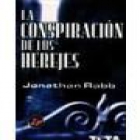 La conspiración de los herejes. Novela. Traducción de Juan Trejo. --- Círculo de Lectores, 2002, Barcelona. - mejor precio | unprecio.es