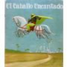 CABALLO ENCANTADO, EL.- --- Orbis Fabri, Colección Cuentos Universales, 1996, Barcelona. - mejor precio | unprecio.es