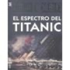 el espectro del Titanic. - mejor precio | unprecio.es