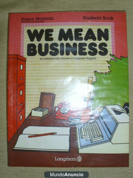 Vendo libro WE MEAN BUSINESS, editado por Longman, de Susan Norman with Eleanor Melville. Perfectamente conservado en fo