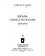 España crónica entrañable, (1973-1977). ---  Ediciones Grijalbo, Colección Dimensiones Hispánicas nº21, 1979, Barcelona.