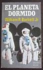 El planeta dormido. William R. Burkett Jr - mejor precio | unprecio.es