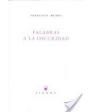 Palabras a la oscuridad. Prólogo del autor. ---  Huerga y Fierro Editores, Colección Signos, 1996, Madrid.