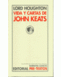 Vida y cartas de John Keats. Traducción del inglés y nota preliminar de Julio Cortázar. ---  Pre-Textos nº626, Colección