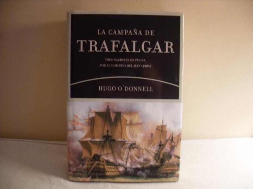 La Campaña de Trafalgar. Tres naciones en pugna por el dominio del mar (1805)