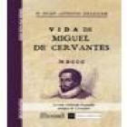 Vida de Miguel de Cervantes Saavedra - mejor precio | unprecio.es