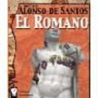 El romano. --- Ediciones Irreverentes, Colección de Narrativa nº19, 2003, Madrid. - mejor precio | unprecio.es