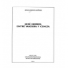 José Hierro. Entre madera y ceniza. --- Diputación de Huelva, Colección Enebro nº13, 2003, Huelva. - mejor precio | unprecio.es