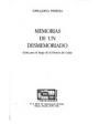 Memorias de un desmemoriado (leña para el fuego de la historia de Cuba). ---  Universal, 1979, Miami.