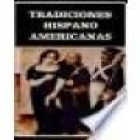 Tradiciones hispanoamericanas (J. P. Echagüe, F. Escardo, N. Aguirre, C. S. Delgado, A. de la Iglesia, V. Pérez Rosales, - mejor precio | unprecio.es