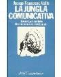 La jungla comunicativa. Empresa y medios de comunicación en España. ---  Ariel, Colección Comunicación, 1986, Barcelona.