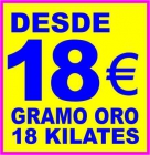 COMPRO ORO - ALICANTE MURCIA ALBACETE VALENCIA- PAGO "DESDE" 18 EUROS GRAMO ORO 18 KILATES - mejor precio | unprecio.es