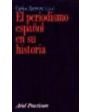 El periodismo español en su historia. ---  Ariel, Colección Ariel Practicum, 2000, Barcelona.