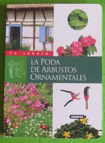 Tu jardín. La poda de arbustos ornamentales. Robert Fritsch