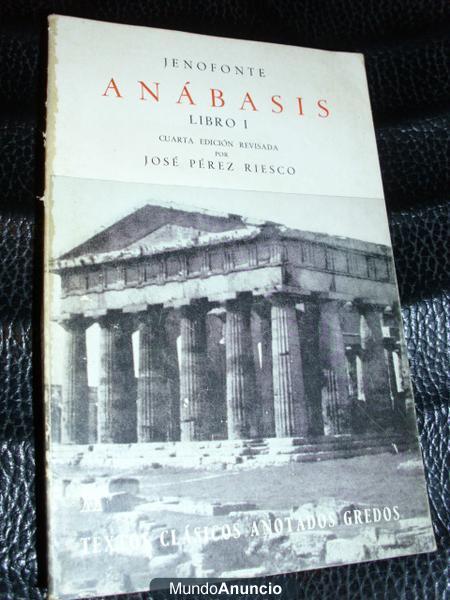 ANABASIS Libro I. Cuarta edición Revisada por José Pérez Riesgo. 1975