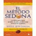 El Metodo Sedona (Nueva Edicion): la Clave para Lograr el Exito, La paz y el Bienestar Emocional Duradero - mejor precio | unprecio.es