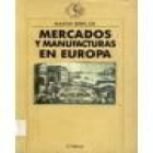 Mercados y manufacturas en Europa (Mercados regionales y desarrollo nacional - Intervención del Estado en la industria c - mejor precio | unprecio.es