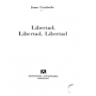 Libertad, libertad, libertad. --- Anagrama, 1978, Barcelona. - mejor precio | unprecio.es