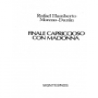 Finale capriccioso con Madonna. Novela. --- Montesinos, 1983, Barcelona. - mejor precio | unprecio.es