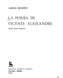 La poesía de Vicente Aleixandre. ---  Gredos, BRH nº27, 1977, Madrid. 3ªed. aumentada.