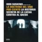 La doctrina del uno por ciento. La historia secreta de la lucha contra Al Qaeda. Traducción de Isabel Murillo Fort. --- - mejor precio | unprecio.es