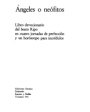 Angeles o neófitos. (Libro devocionario del beato Ripo en cuatro jornadas de perfección y un horóscopo para incrédulos).