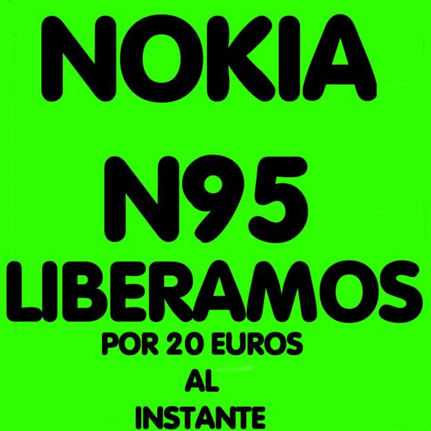 LIBERAMOS TU NOKIA N95 POR SOLO 20 EUROS