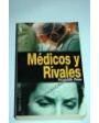 Médicos y rivales. Traducción de Susana Camps. Novela. ---  Plaza & Janés, Colección Los Jet nº296, 1996, Barcelona.