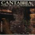 Cantabria, cuna de la humanidad (libro primero). --- Ediciones De Cámara, 1985, Madrid. 2ªed. Numerosas fotografías a c - mejor precio | unprecio.es