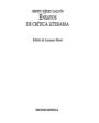 Ensayos de crítica literaria. Edición de Laureano Bonet. ---  Península, Colección Nexos nº42, 1990, Barcelona.