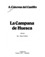 La Campana de Huesca. Novela. ---  Tebas, Colección La Novela Histórica Española, 1976, Madrid.