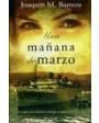 Una mañana de marzo. Novela. ---  Ediciones B, 2009, Barcelona.