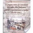 La pugna entre el Consulado de Cádiz y los jenízaros por las exportaciones a Indias (1720-1765). Prólogo de Manuela Cris - mejor precio | unprecio.es