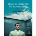 Que la muerte te acompañe - mejor precio | unprecio.es