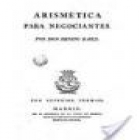 Arismética para negociantes. (Dedicado al Conde de Floridablanca, ofrece las nociones y operaciones matemáticas necesari - mejor precio | unprecio.es