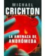 La amenaza de Andrómeda. Novela ciencia ficción. ---  Ediciones B, Colección VIB nº33, 2000, Barcelona.