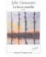 La lluvia amarilla. Novela. ---  Seix Barral, Colección Biblioteca Breve, 1988, Barcelona. 3ªed.
