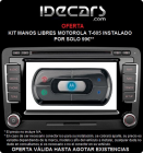 OFERTA IDECARS Motorola t-605: Oferta Kit manos libres 99€* INSTALADO - mejor precio | unprecio.es