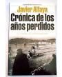 Crónica de los años perdidos. La España del tardofranquismo. ---  Temas de Hoy, Colección Historia Viva, 2003, Madrid.