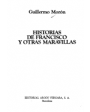 Historias de Francisco y otras maravillas. Relatos. ---  Argos Vergaras, Colección En Cuarto Mayor nº104, 1982, Barcelon