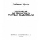 Historias de Francisco y otras maravillas. Relatos. --- Argos Vergaras, Colección En Cuarto Mayor nº104, 1982, Barcelon - mejor precio | unprecio.es