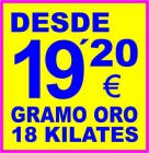 SE COMPRA ORO - PAGO "DESDE" 19,20 EUROS GRAMO JOYAS ORO DE 18 KIALTES. - mejor precio | unprecio.es