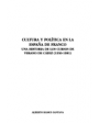 Cultura y Politica en la España De Franco. Una Historia de Los Cursos De Verano De Cádiz )1950-1981)